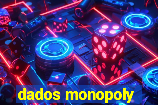 dados monopoly